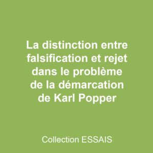 La distinction entre falsification et rejet dans le problème de la démarcation de Karl Popper